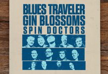 BLUES TRAVELER, GIN BLOSSOMS, and SPIN DOCTORS Are Running It Back This Summer Blues Traveler, Gin Blossoms, Spin Doctors